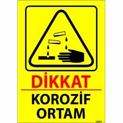 Dikkat Korozif Ortam Levhası 25x35 cm