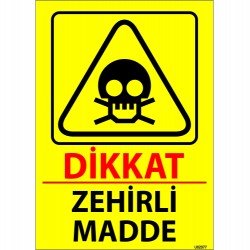 Dikkat Zehirli Madde Levhası 25x35 cm