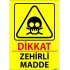 Dikkat Zehirli Madde Levhası 25x35 cm