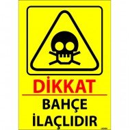 Dikkat Bahçe İlaçlıdır Levhası 25x35 cm