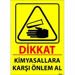 Dikkat Kimyasallara Karşı Önlem Al Levhası 25x35 cm