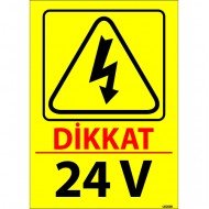 Dikkat 24 V Levhası 25x35 cm
