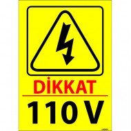 Dikkat 110 V Levhası 25x35 cm
