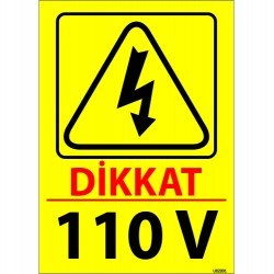 Dikkat 110 V Levhası 25x35 cm