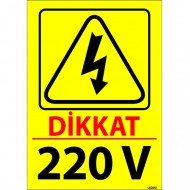 Dikkat 220 V Levhası 25x35 cm
