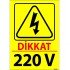 Dikkat 220 V Levhası 25x35 cm