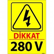 Dikkat 280 V Levhası 25x35 cm