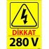 Dikkat 280 V Levhası 25x35 cm