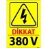 Dikkat 380 V Levhası 25x35 cm