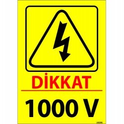 Dikkat 1000 V Levhası 25x35 cm