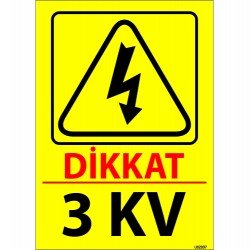 Dikkat 3 KV Levhası 25x35 cm