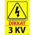 Dikkat 3 KV Levhası 25x35 cm