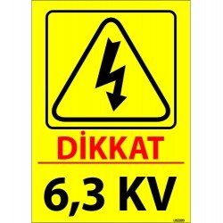 Dikkat 6,3 KV Levhası 25x35 cm