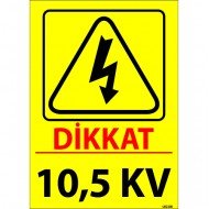 Dikkat 10,5 KV Levhası 25x35 cm