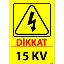 Dikkat 15 KV Levhası 25x35 cm