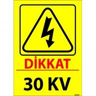 Dikkat 30 KV Levhası 25x35 cm