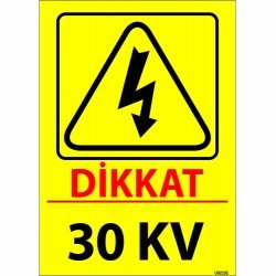 Dikkat 30 KV Levhası 25x35 cm