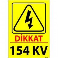 Dikkat 154 KV Levhası 25x35 cm