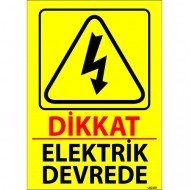 Dikkat Elektrik Devrede Levhası 25x35 cm