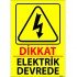 Dikkat Elektrik Devrede Levhası 25x35 cm