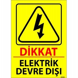 Dikkat Elektrik Devre Dışı Levhası 25x35 cm