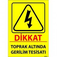 Dikkat Toprak Altında Gerilim Tesisatı Levhası 25x35 cm