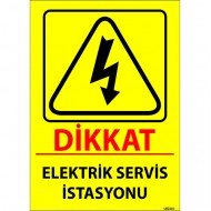 Dikkat Elektrik Servis İstasyonu Levhası 25x35 cm