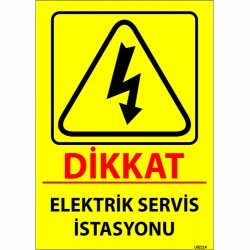 Dikkat Elektrik Servis İstasyonu Levhası 25x35 cm