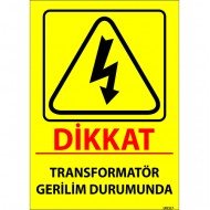 Dikkat Transformatör Gerilim Durumunda Levhası 25x35 cm