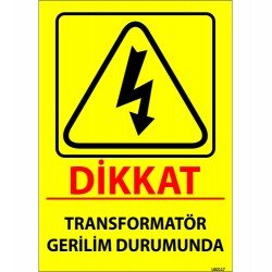 Dikkat Transformatör Gerilim Durumunda Levhası 25x35 cm