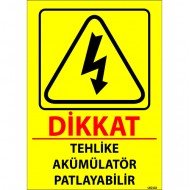 Dikkat Tehlike Akümülatör Patlayabilir Levhası 25x35 cm