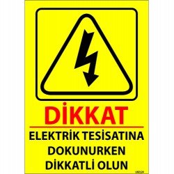 Dikkat Elektrik Tesisatına Dokunurken Dikkatli Olun Levhası 25x35 cm