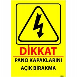 Dikkat Pano Kapaklarını Açık Bırakma Levhası 25x35 cm