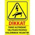 Dikkat Pano Altındaki Yalıtkan Paspası Kaldırmak Yasaktır Levhası 25x35 cm