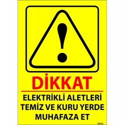 Dikkat Elektrikli Aletleri Temiz Ve Kuru Yerde Muhafaza Et Levhası 25x35 cm