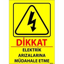 Dikkat Elektrik Arızalarına Müdahale Etme Levhası 25x35 cm