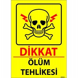 Dikkat Ölüm Tehlikesi Levhası 25x35 cm