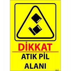 Dikkat Atık Pil Alanı Levhası 25x35 cm