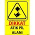 Dikkat Atık Pil Alanı Levhası 25x35 cm