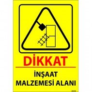 Dikkat İnşaat Malzemesi Alanı Levhası 25x35 cm