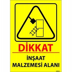 Dikkat İnşaat Malzemesi Alanı Levhası 25x35 cm