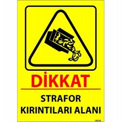 Dikkat Strafor Kırıntıları Alanı Levhası 25x35 cm