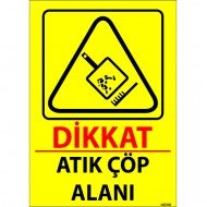 Dikkat Atık Çöp Alanı Levhası 25x35 cm