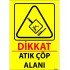 Dikkat Atık Çöp Alanı Levhası 25x35 cm