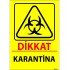 Dikkat Karantina Levhası 25x35 cm