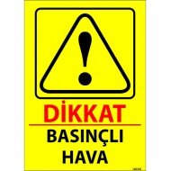 Dikkat Basınçlı Hava Levhası 25x35 cm