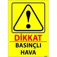 Dikkat Basınçlı Hava Levhası 25x35 cm