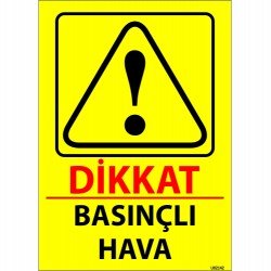 Dikkat Basınçlı Hava Levhası 25x35 cm