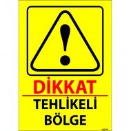 Dikkat Tehlikeli Bölge Levhası 25x35 cm