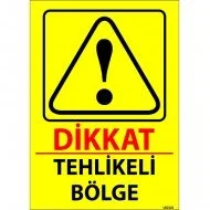 Dikkat Tehlikeli Bölge Levhası 25x35 cm